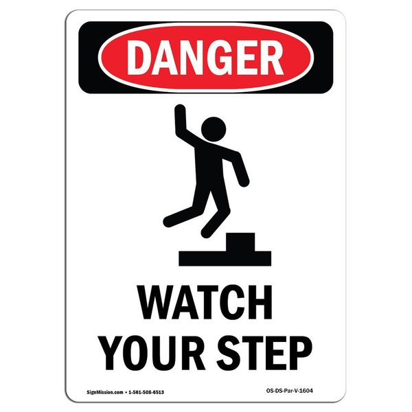 Signmission OSHA Danger Sign, Watch Your Step, 24in X 18in Decal, 18" W, 24" H, Portrait, OS-DS-D-1824-V-1604 OS-DS-D-1824-V-1604